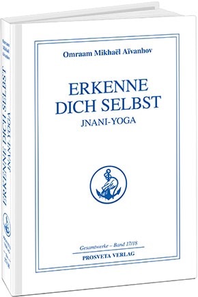 Erkenne Dich selbst - Jnani yoga - Band 17/18