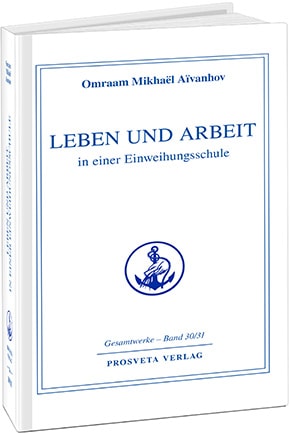 Leben und Arbeit in einer Einweihungsschule - Band 30/31