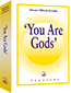 'YOU ARE GODS'