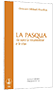 LA PASQUA “Io sono la resurrezione e la vita”