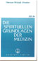 Die spirituellen Grundlagen der Medizin