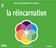 3 CD - La réincarnation