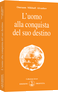 L’uomo alla conquista del suo destino