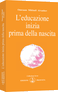 L’educazione inizia prima della nascita