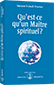 Qu'est-ce qu'un Maître spirituel ?