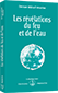 Les révélations du feu et de l'eau