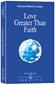 Love Greater Than Faith