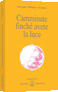 Camminate finché avete la luce